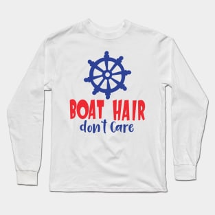 Boat Hair Don't Care, Boat's Wheel, Ship's Wheel Long Sleeve T-Shirt